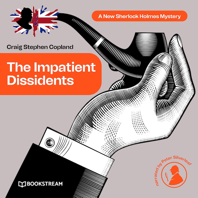 Bokomslag for The Impatient Dissidents - A New Sherlock Holmes Mystery, Episode 23 (Unabridged)