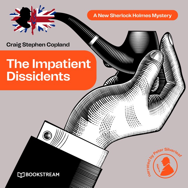 Copertina del libro per The Impatient Dissidents - A New Sherlock Holmes Mystery, Episode 23 (Unabridged)