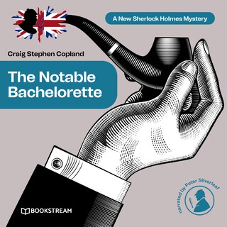 The Notable Bachelorette - A New Sherlock Holmes Mystery, Episode 12 (Unabridged) bookCoverFor