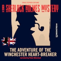 The Adventure of the Winchester Heart-Breaker - A Sherlock Holmes Mystery, Episode 1 (Unabridged)