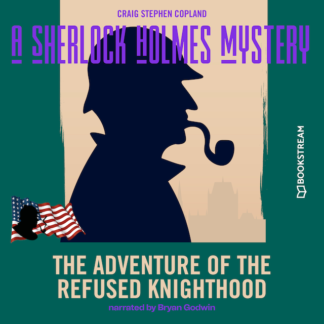 Book cover for The Adventure of the Refused Knighthood - A Sherlock Holmes Mystery, Episode 3 (Unabridged)