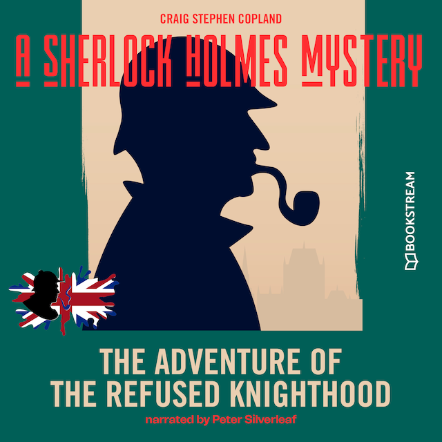 Bokomslag for The Adventure of the Refused Knighthood - A Sherlock Holmes Mystery, Episode 3 (Unabridged)