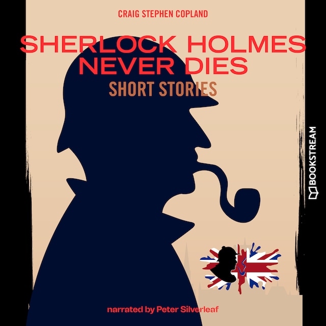 Kirjankansi teokselle Sherlock Holmes Never Dies - Short Stories (Unabridged)