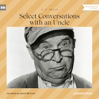 Select Conversations with an Uncle (Unabridged)