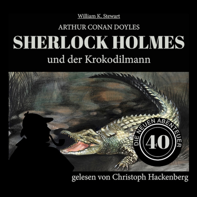 Book cover for Sherlock Holmes und der Krokodilmann - Die neuen Abenteuer, Folge 40 (Ungekürzt)
