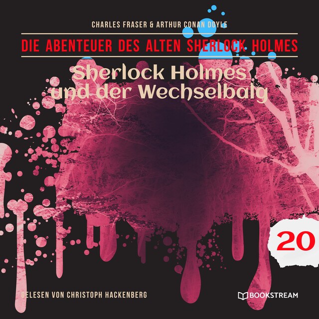 Book cover for Sherlock Holmes und der Wechselbalg - Die Abenteuer des alten Sherlock Holmes, Folge 20 (Ungekürzt)