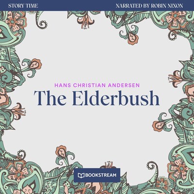 The Elderbush - Story Time, Episode 65