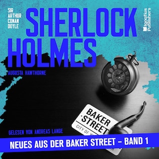 Sherlock Holmes - Neues aus der Baker Street (Band 1) als Hörbuch