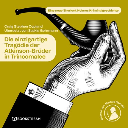 Die einzigartige Tragödie der Atkinson-Brüder in Trincomalee - Eine neue Sherlock Holmes Kriminalgeschichte (Ungekürzt) bookCoverFor
