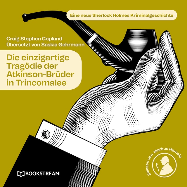 Book cover for Die einzigartige Tragödie der Atkinson-Brüder in Trincomalee - Eine neue Sherlock Holmes Kriminalgeschichte (Ungekürzt)