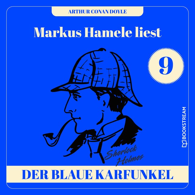 Book cover for Die Geschichte des blauen Karfunkels - Markus Hamele liest Sherlock Holmes, Folge 9 (Ungekürzt)