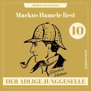 Der adlige Junggeselle - Markus Hamele liest Sherlock Holmes, Folge 10 (Ungekürzt) bookCoverFor