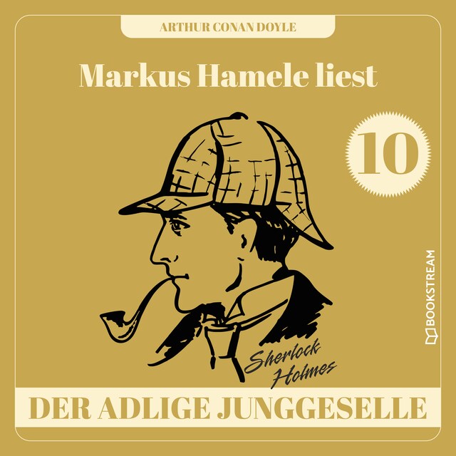 Book cover for Der adlige Junggeselle - Markus Hamele liest Sherlock Holmes, Folge 10 (Ungekürzt)