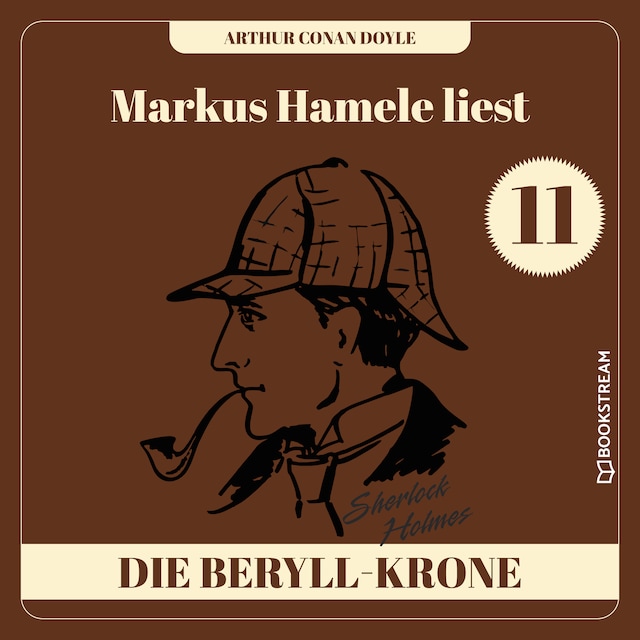 Couverture de livre pour Die Beryll-Krone - Markus Hamele liest Sherlock Holmes, Folge 11 (Ungekürzt)