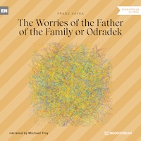 The Worries of the Father of the Family or Odradek (Unabridged)
