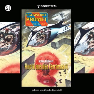 Raumschiff Promet - Von Stern zu Stern, Folge 21: Flucht aus der Terrorstadt als Hörbuch