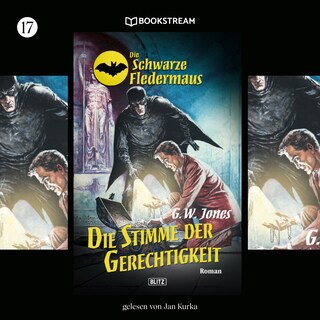 Die Schwarze Fledermaus, Folge 17: Die Stimme der Gerechtigkeit als Hörbuch