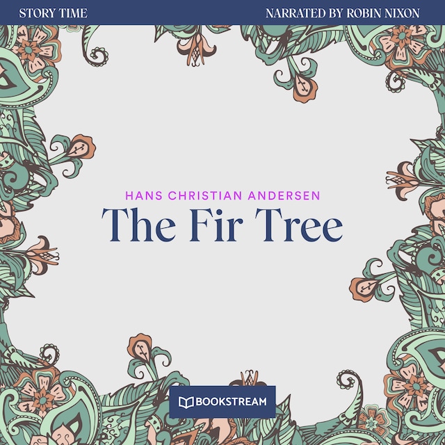 Book cover for The Fir Tree - Story Time, Episode 68 (Unabridged)