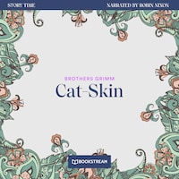 Cat-Skin - Story Time, Episode 4 (Unabridged)