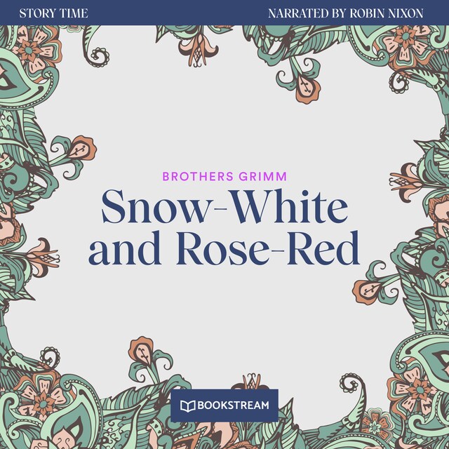 Bokomslag för Snow-White and Rose-Red - Story Time, Episode 22 (Unabridged)