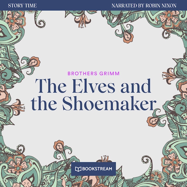 Book cover for The Elves and the Shoemaker - Story Time, Episode 28 (Unabridged)