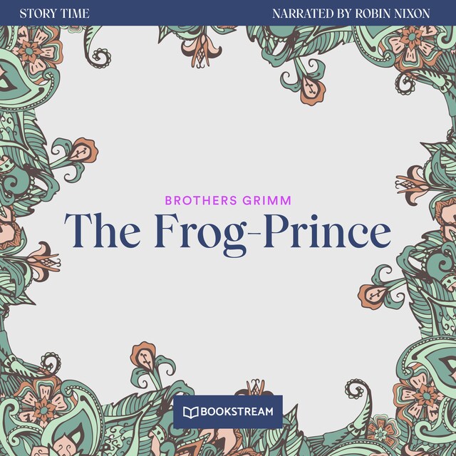 Kirjankansi teokselle The Frog-Prince - Story Time, Episode 33 (Unabridged)