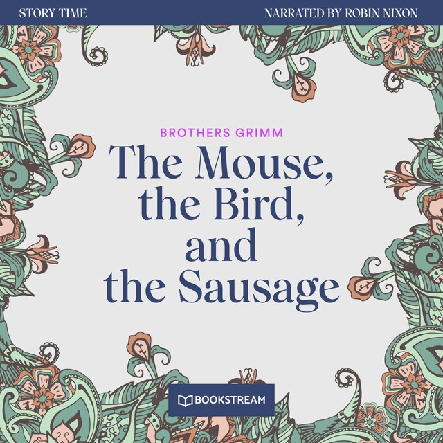 Bogomslag for The Mouse, the Bird, and the Sausage - Story Time, Episode 41 (Unabridged)