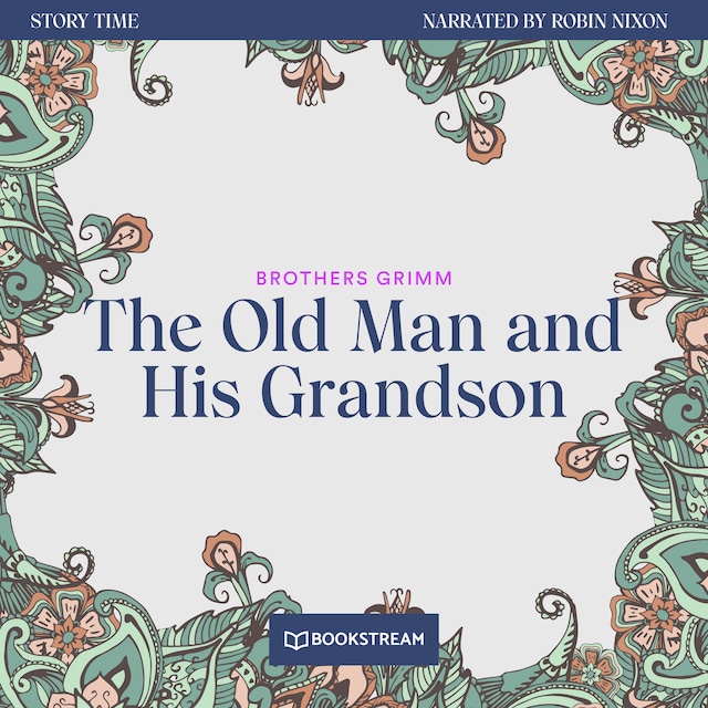 Book cover for The Old Man and His Grandson - Story Time, Episode 42 (Unabridged)