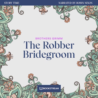 The Robber Bridegroom - Story Time, Episode 46