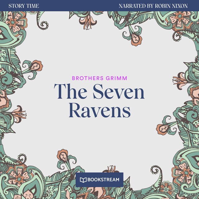 Book cover for The Seven Ravens - Story Time, Episode 48 (Unabridged)