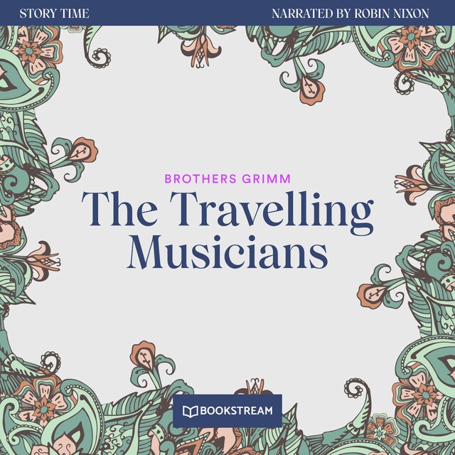 Couverture de livre pour The Travelling Musicians - Story Time, Episode 52 (Unabridged)