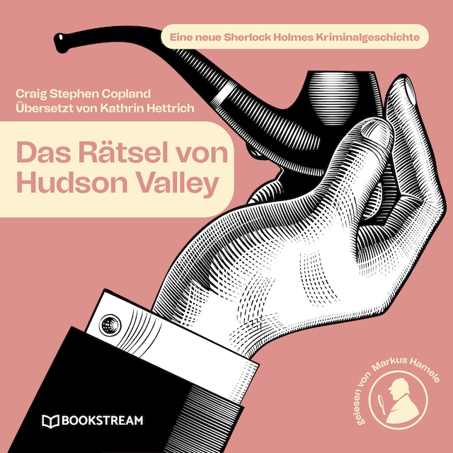 Das Rätsel von Hudson Valley - Eine neue Sherlock Holmes Kriminalgeschichte (Ungekürzt)