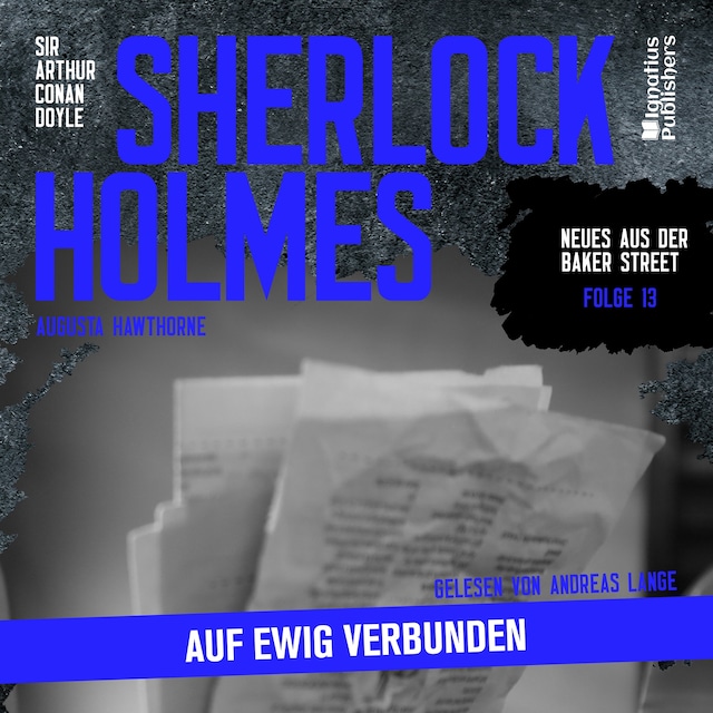 Okładka książki dla Sherlock Holmes: Auf ewig verbunden (Neues aus der Baker Street, Folge 13)