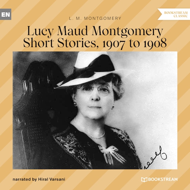 Boekomslag van Lucy Maud Montgomery Short Stories, 1907 to 1908 (Unabridged)