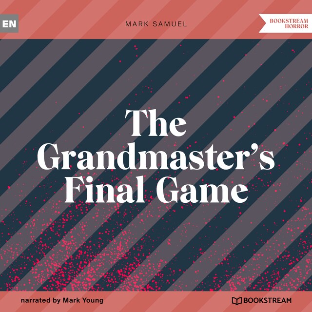 Boekomslag van The Grandmaster's Final Game (Unabridged)