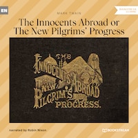 The Innocents Abroad or The New Pilgrims' Progress (Unabridged)