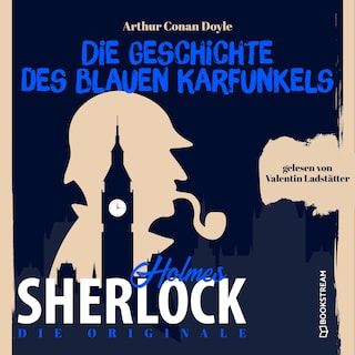 Die Originale: Die Geschichte des blauen Karfunkels als Hörbuch