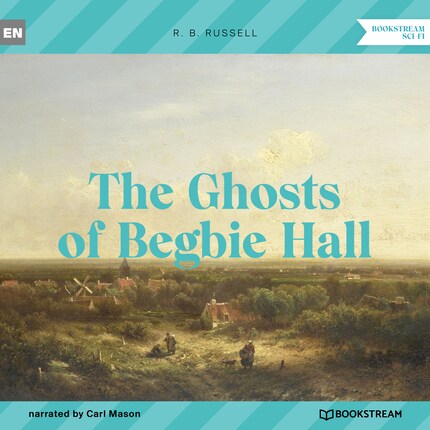 The Ghosts of Begbie Hall (Unabridged) bookCoverFor