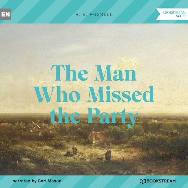 Kirjankansi teokselle The Man Who Missed the Party (Unabridged)