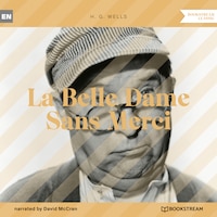 La Belle Dame Sans Merci (Unabridged)