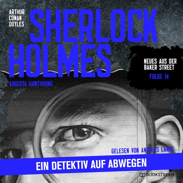 Book cover for Sherlock Holmes: Ein Detektiv auf Abwegen - Neues aus der Baker Street, Folge 14 (Ungekürzt)
