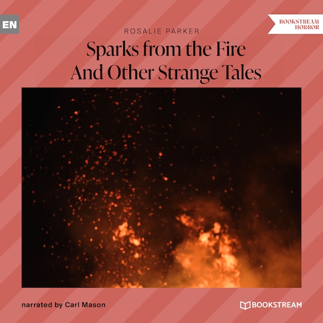 Kirjankansi teokselle Sparks from the Fire - And Other Strange Tales (Unabridged)