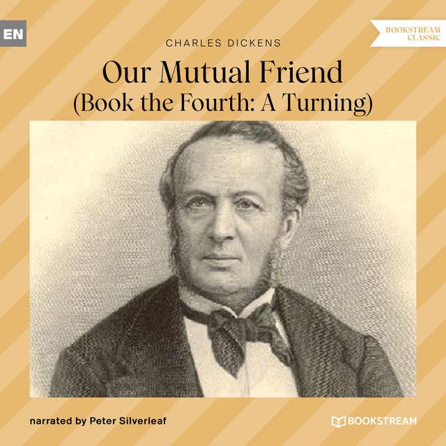 Book cover for Our Mutual Friend - Book the Fourth: A Turning (Unabridged)