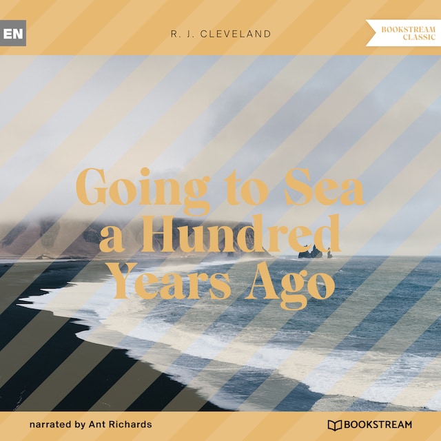 Book cover for Going to Sea a Hundred Years Ago (Unabridged)
