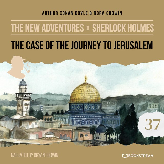 Book cover for The Case of the Journey to Jerusalem - The New Adventures of Sherlock Holmes, Episode 37 (Unabridged)