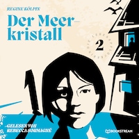 Der Meerkristall - Die Lebenspflückerin, Band 2 (Ungekürzt)