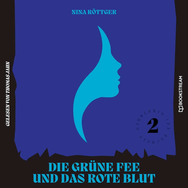 Book cover for Die grüne Fee und das rote Blut - Gauklerin Isa Bocholt, Band 2 (Ungekürzt)