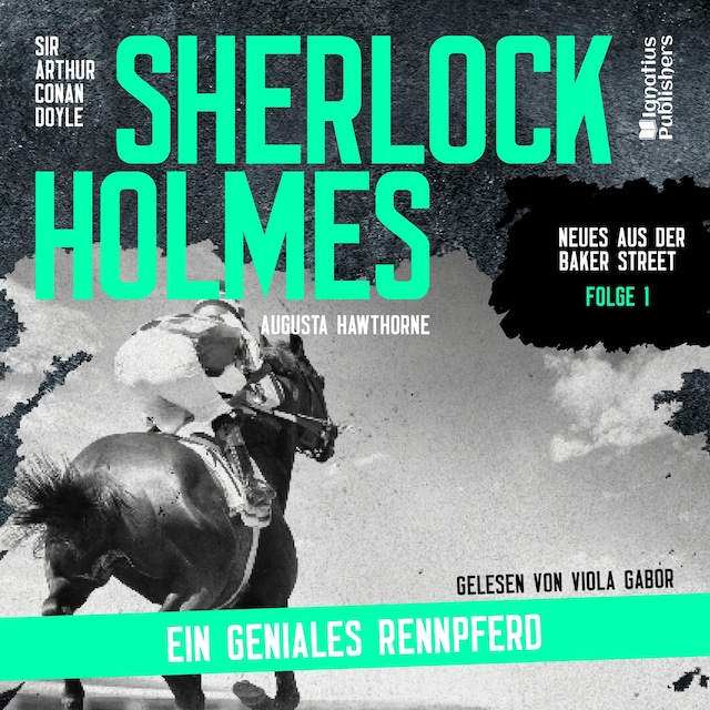 Buchcover für Sherlock Holmes: Ein geniales Rennpferd (Neues aus der Baker Street, Folge 1)