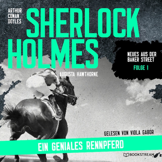 Okładka książki dla Sherlock Holmes: Ein geniales Rennpferd - Neues aus der Baker Street, Folge 1 (Ungekürzt)