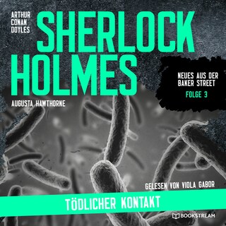 Sherlock Holmes: Tödlicher Kontakt (Neues aus der Baker Street, Folge 3) als Hörbuch